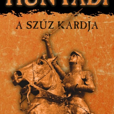 Hunyadi - A Szűz Kardja