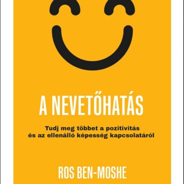 A Nevetőhatás - Tudj Meg Többet A Pozitivitás És Az Ellenálló Képesség Kapcsolat