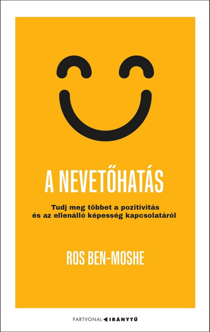 A Nevetőhatás - Tudj Meg Többet A Pozitivitás És Az Ellenálló Képesség Kapcsolat