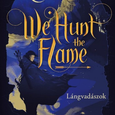 We Hunt The Flame  Lángvadászok
