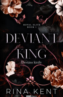 Deviant King - Deviáns Király - Élnyomott - Royal Elite  Book 1