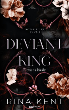 Deviant King - Deviáns Király - Élnyomott - Royal Elite  Book 1
