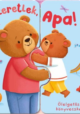 Szeretlek, Apa! - Ölelgetős Könyvecske