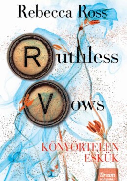 Ruthless Vows  Könyörtelen Eskük