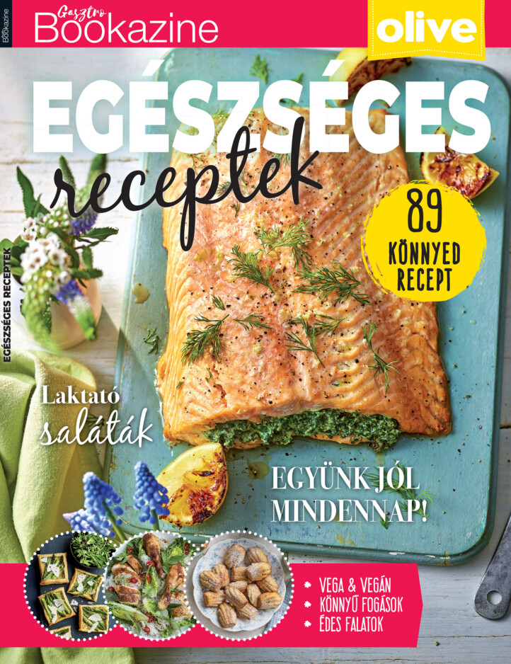 Egészséges Receptek - Gasztro Bookazine 2024/3.