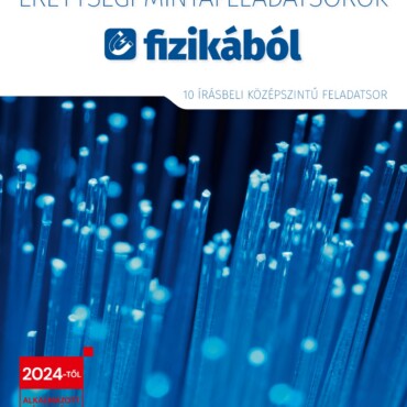 Érettségi Mintafeladatsorok Fizikából (10 Írásbeli Középszintű Feladatsor)  202