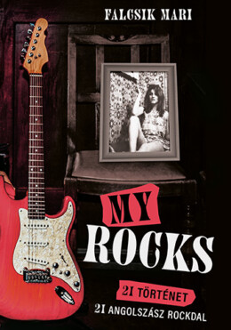 My Rocks - 21- Történet, 21 Angolszász Rockdal