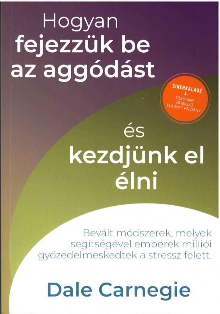Hogyan Fejezzük Be Az Aggódást És Kezdjünk El Élni
