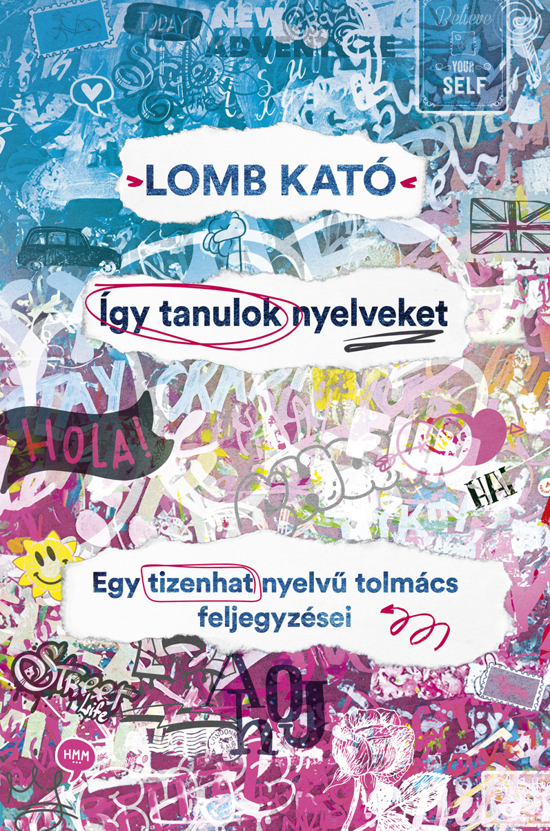 Így Tanulok Nyelveket, Egy Tizenhat Nyelvű Tolmács Feljegyzései