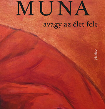 Muna - Avagy Az Élet Fele