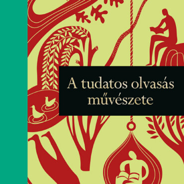 A Tudatos Olvasás Művészete