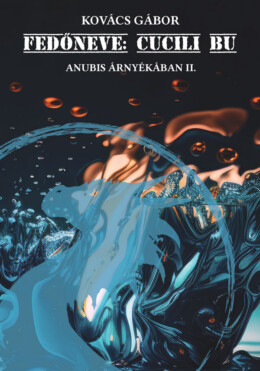 Fedőneve: Cucili Bu - Anubis Árnyékában Ii.
