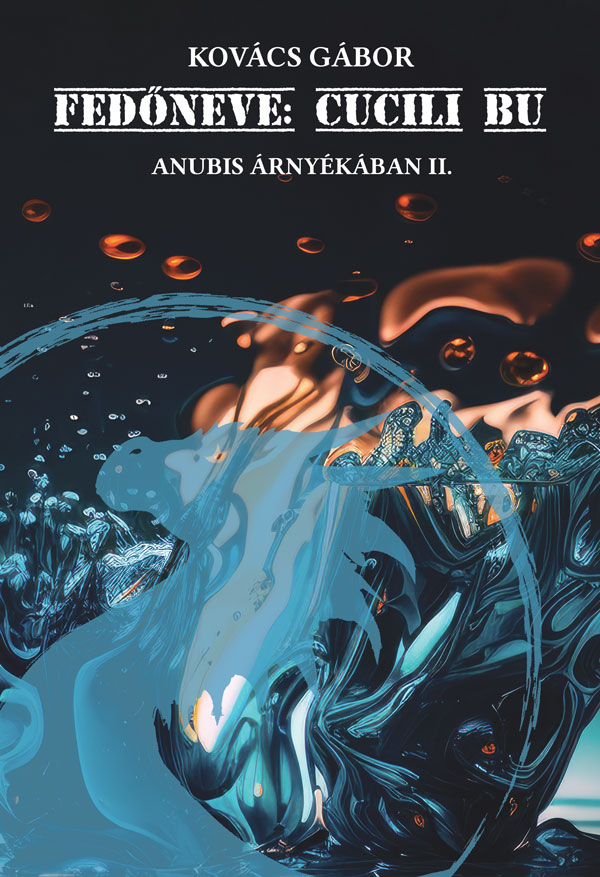 Fedőneve: Cucili Bu - Anubis Árnyékában Ii.