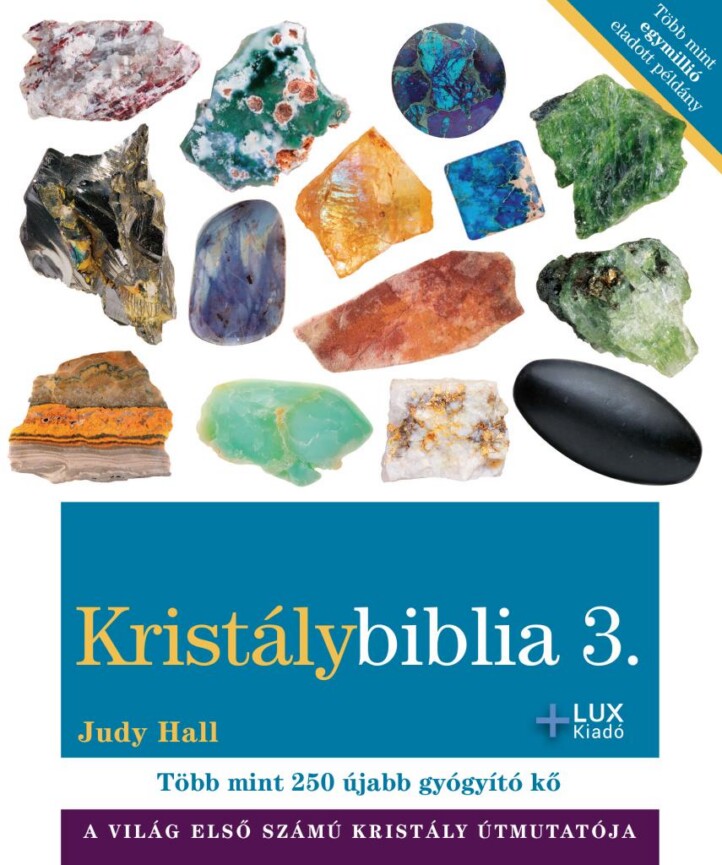 Kristálybiblia 3 - Több Mint 250 Újabb Gyógyító Kő