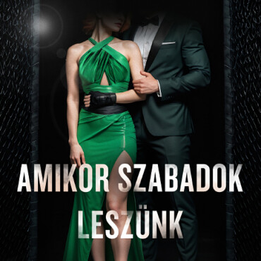 Amikor Szabadok Leszünk