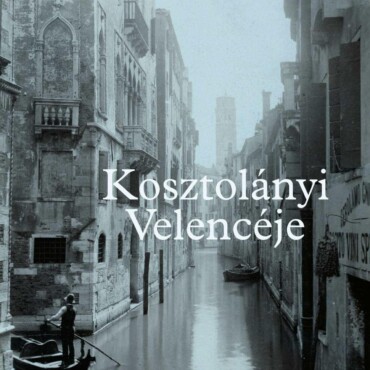 Kosztolányi Velencéje