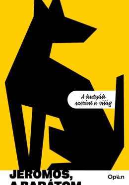 Jeromos, A Barátom - A Kutyák Szerint A Világ