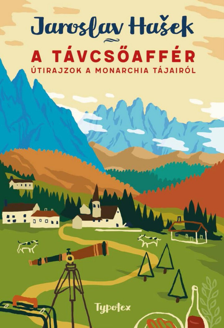 A Távcsőaffér - Útirajzok A Monarchia Tájairól