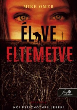 Élve Eltemetve - Női Pszichothrillerek!