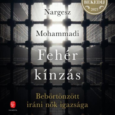 Fehér Kínzás - Bebörtönzött Iráni Nők Igazsága