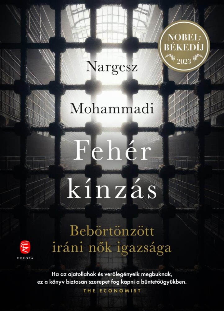 Fehér Kínzás - Bebörtönzött Iráni Nők Igazsága