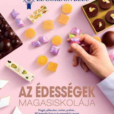 Az Édességek Magasiskolája - 90 Legendás Francia És Nemzetközi Recept