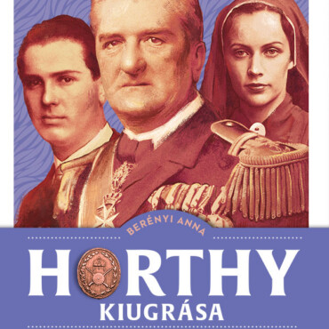 Horthy Kiugrása - Az 1944-Es Kiugrási Kísérlet Regényes Története
