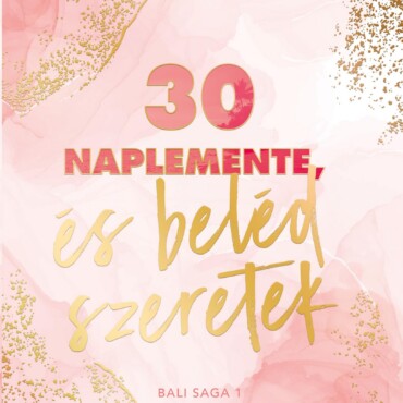 30 Naplemente, És Beléd Szeretek