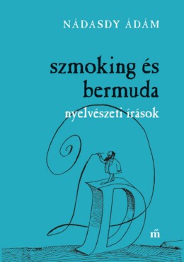Szmoking És Bermuda - Nyelvészeti Írások