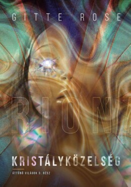 Kristályközelség - Áttűnő Világok 3.
