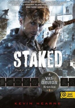 Staked  Átdöfve -  A Vas Druida Krónikái 8.