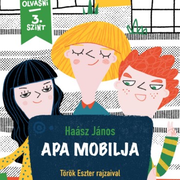 Már Tudok Olvasni Sorozat 3. - Apa Mobilja