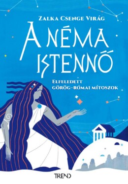 A Néma Istennő - Elfeledett Görög-Római Mítoszok