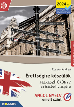 Érettségire Készülök - Felkészítőkönyv - Angol Nyelv(Emelt Szint) 2024-Től