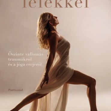 Meztelen Lélekkel - Őszinte Vallomás Traumákról És A Jóga Erejéről