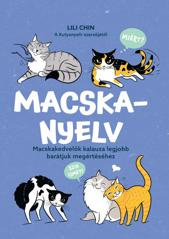 Macskanyelv - Macskakedvelők Kalauza Legjobb Barátjuk Megértéséhez