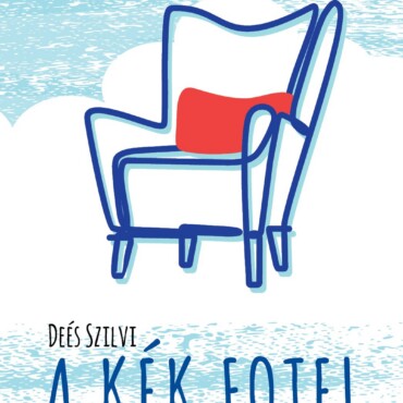 A Kék Fotel - Amely Akkor Is Meghallgat, Ha Már Nincs Kinek Mesélned