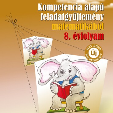 Kompetencia Alapú Feladatgyűjtemény Matematikából 8. Évf. (Nat)