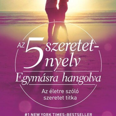 Az 5 Szeretetnyelv  Egymásra Hangolva