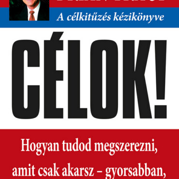 Célok! - A Célkitűzés Kézikönyve