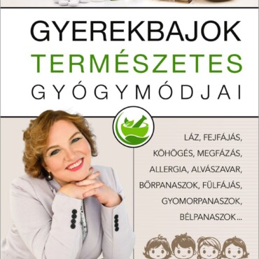 Gyerekbajok Természetes Gyógymódja - Új Kiadás