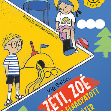 Zéti, Zoé És Az Elhagyatott Játszótér