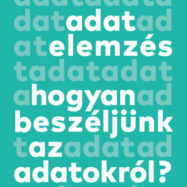 Adatelemzés - Hogyan Beszéljünk Az  Adatokról?