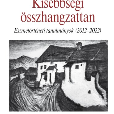 Kisebbségi Összhangzattan - Eszmetörténeti Tanulmányok (2012-2022)