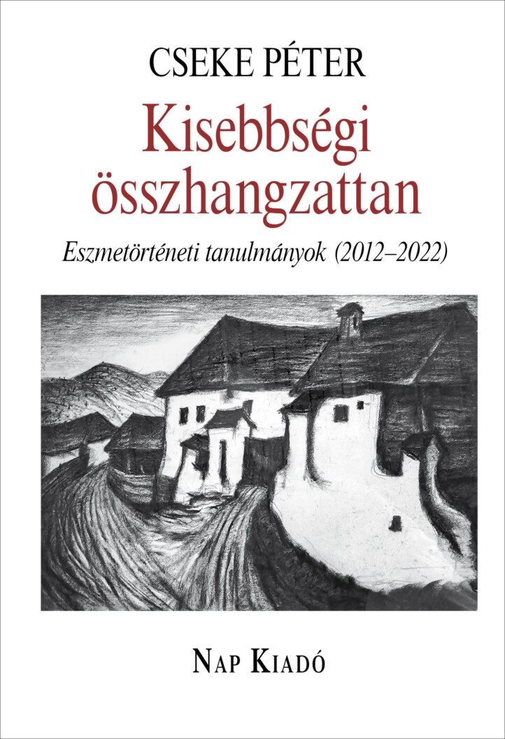 Kisebbségi Összhangzattan - Eszmetörténeti Tanulmányok (2012-2022)