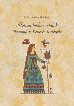 Hetven Bibliai Nőalak Tűzzománc Képe És Története
