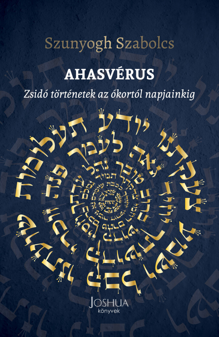 Ahasvérus - Zsidó Történetek Az Ókortól Napjainkig