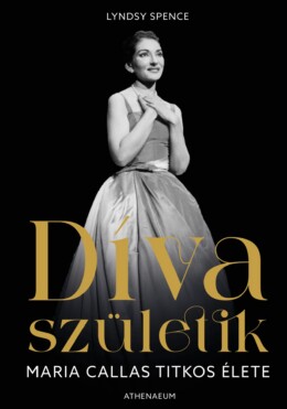 Díva Születik - Maria Callas Titkos Élete