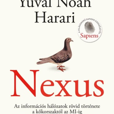 Nexus - Az Információs Hálozatok Rövid Története A Kőkorszaktól Az  Mi-Ig.
