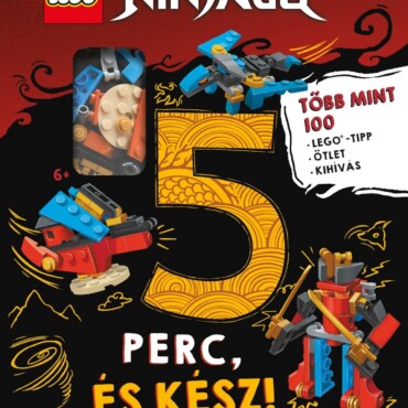 Lego Ninjago - 5 Perc, És Kész! - Több Mint 100 Lego Tipp, Ötlet És Kihívás